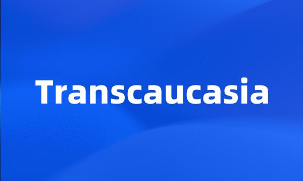 Transcaucasia