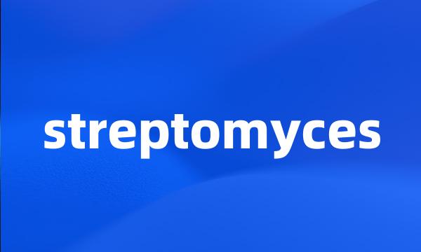 streptomyces