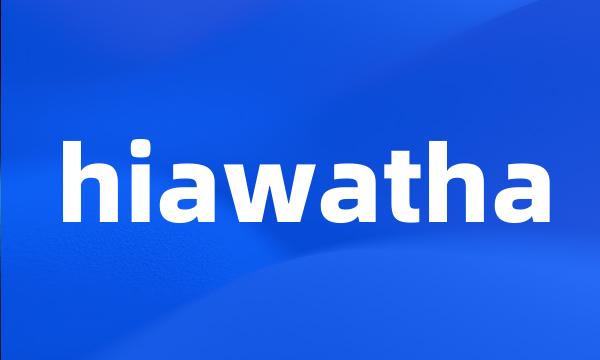 hiawatha