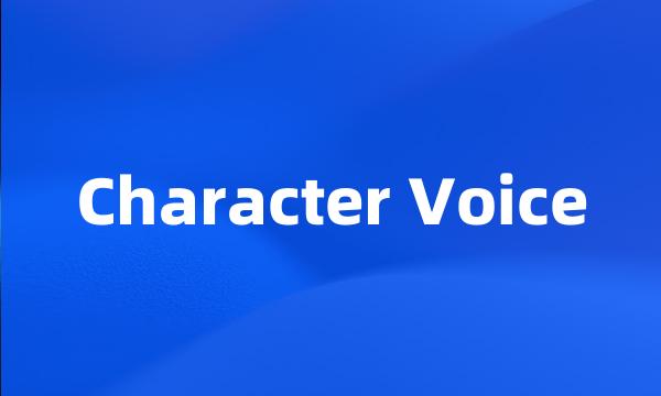 Character Voice