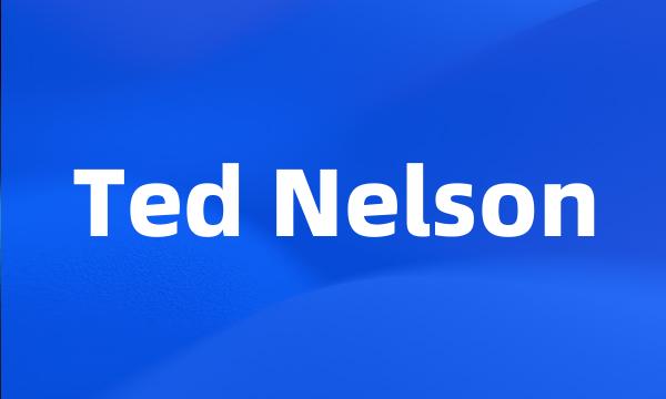 Ted Nelson