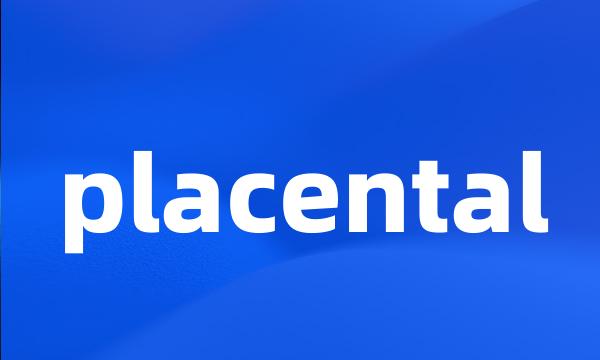 placental