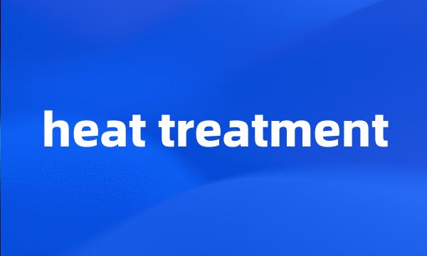 heat treatment