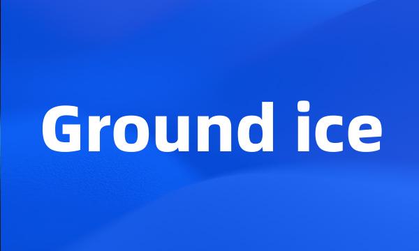 Ground ice