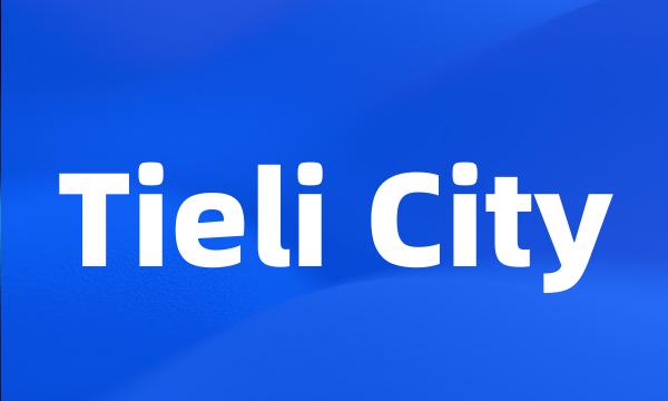 Tieli City