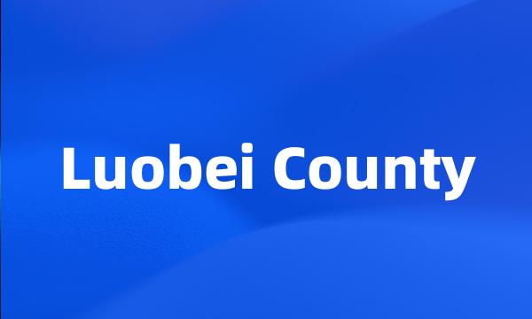 Luobei County