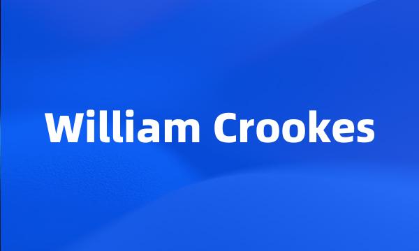 William Crookes