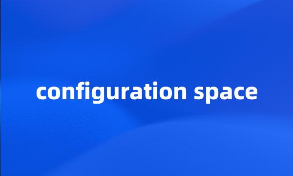 configuration space