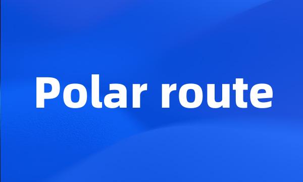 Polar route