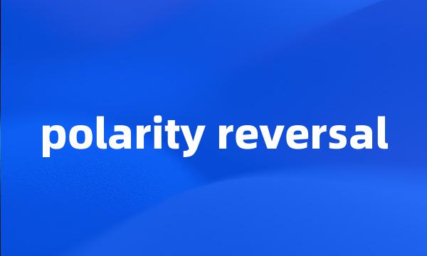 polarity reversal