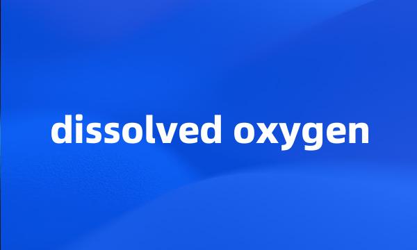 dissolved oxygen