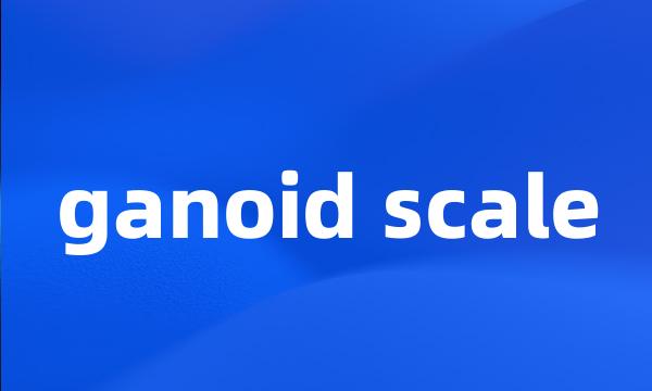 ganoid scale