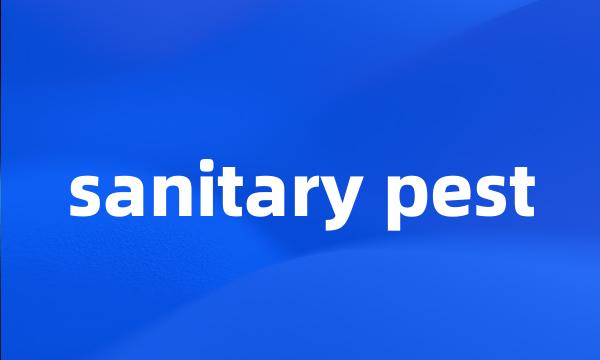 sanitary pest