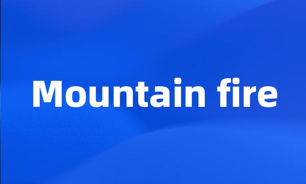 Mountain fire