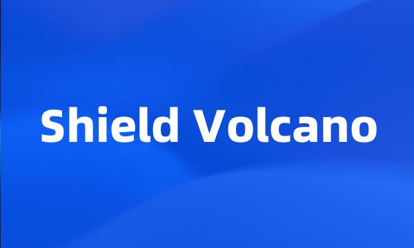 Shield Volcano