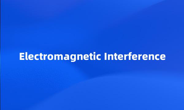 Electromagnetic Interference