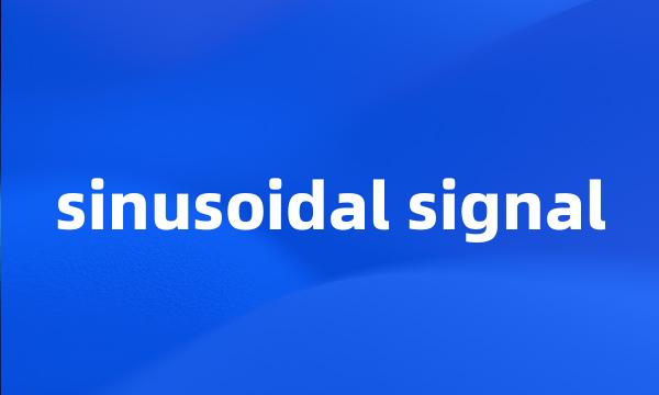 sinusoidal signal