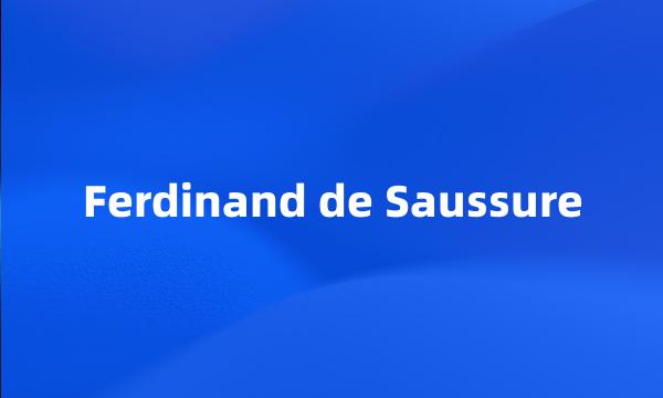 Ferdinand de Saussure