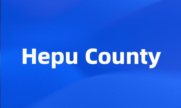 Hepu County