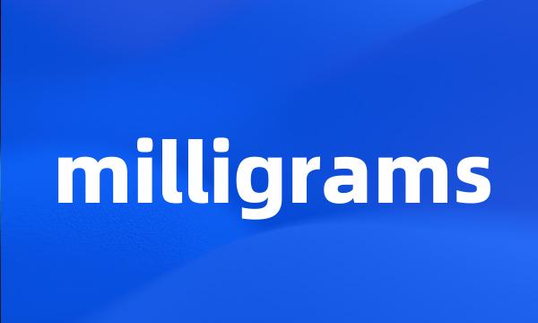 milligrams