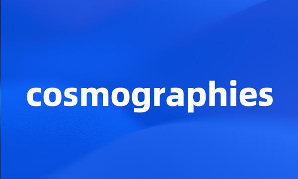 cosmographies