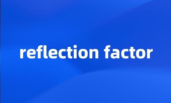 reflection factor