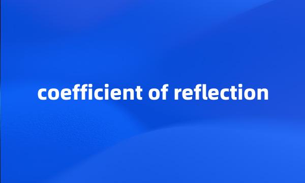 coefficient of reflection