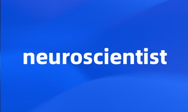 neuroscientist