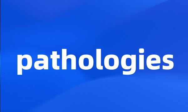 pathologies