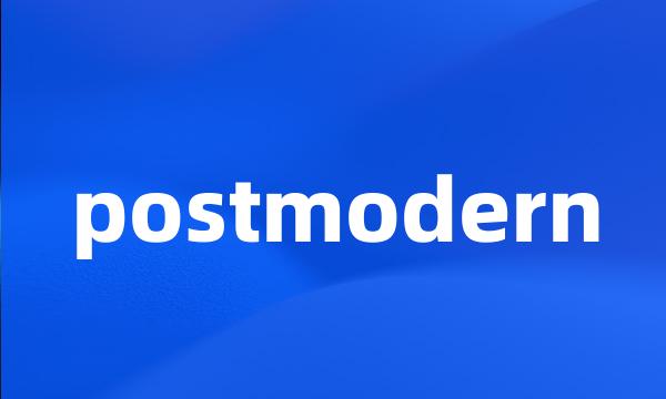 postmodern