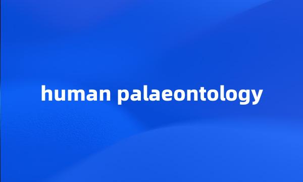 human palaeontology