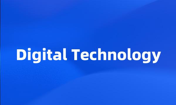 Digital Technology