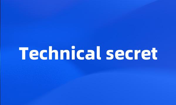 Technical secret