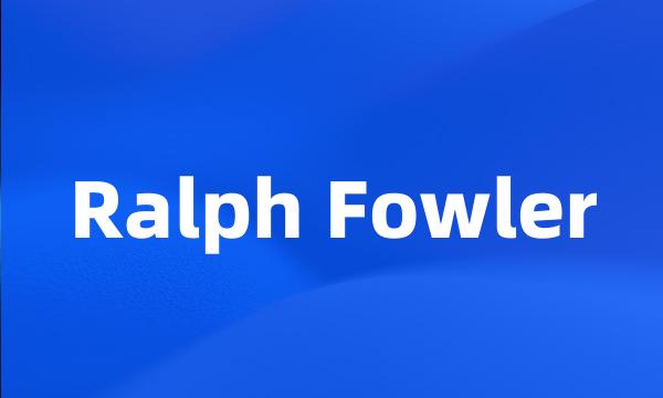 Ralph Fowler