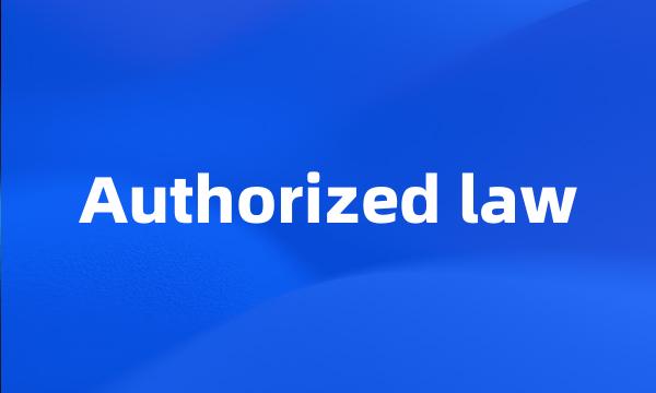 Authorized law