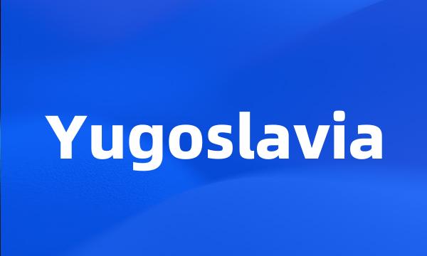 Yugoslavia