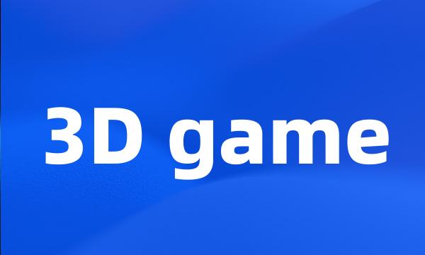 3D game