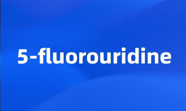 5-fluorouridine