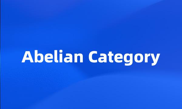 Abelian Category