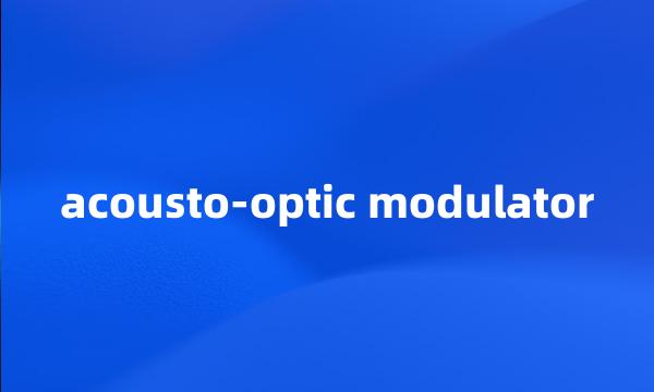 acousto-optic modulator