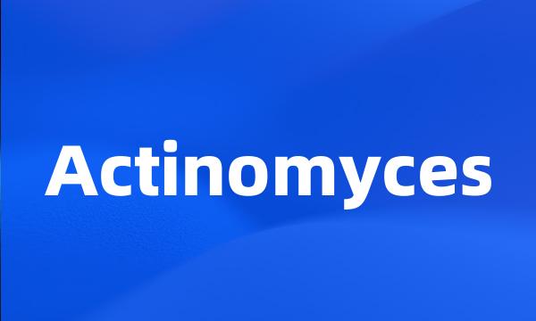 Actinomyces