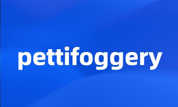 pettifoggery