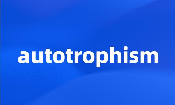 autotrophism