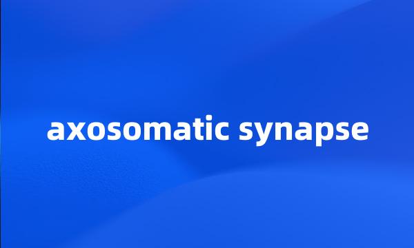 axosomatic synapse