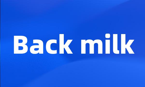 Back milk