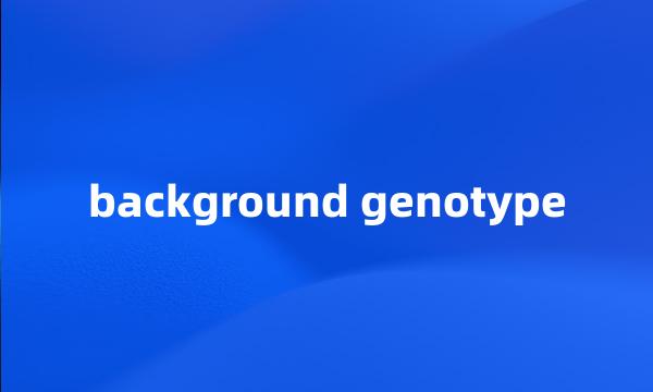 background genotype