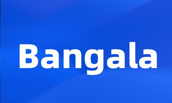 Bangala