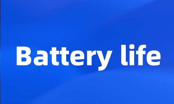 Battery life