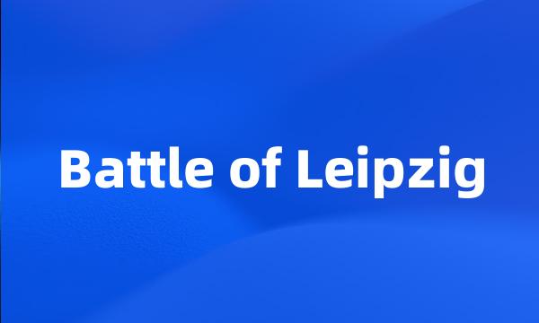 Battle of Leipzig