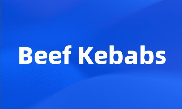 Beef Kebabs